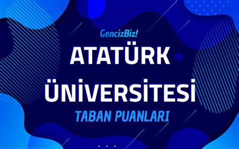 atatürk üniversitesi açıköğretim taban puanları 2022